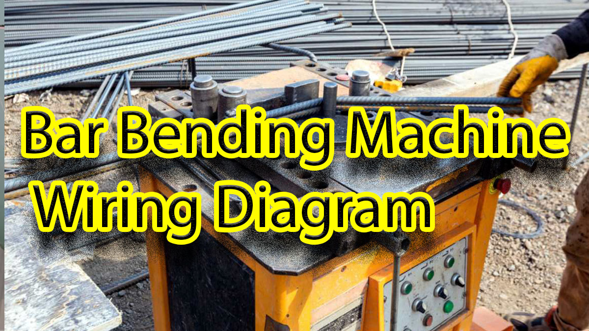 Electrical Bar Bending Machine wiring diagram pdf free Download